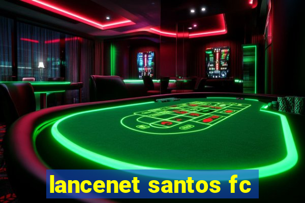 lancenet santos fc